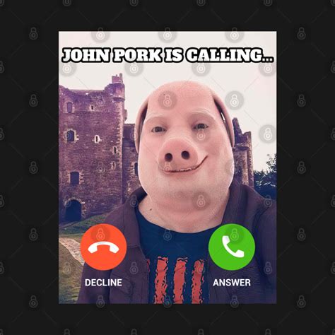 John Pork Is Calling Meme - John Pork Is Calling - T-Shirt | TeePublic