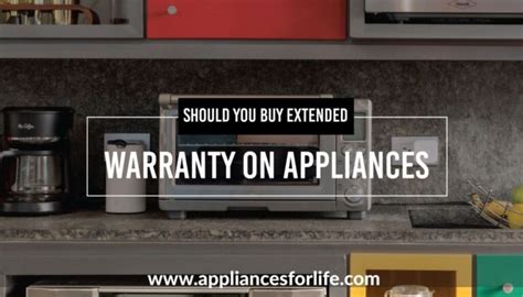 Should You Buy Extended Warranty on Appliances - Appliances For Life