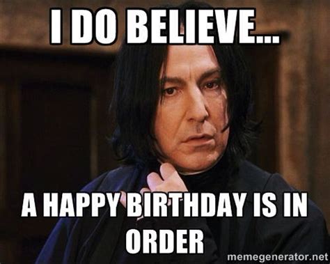 Happy Birthday. SEVERUS SNAPE | Happy birthday quotes for him, Happy birthday meme, Happy ...