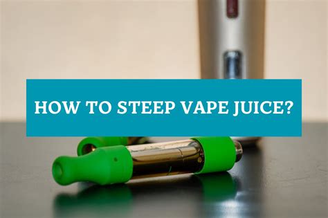How to Steep Vape Juice?