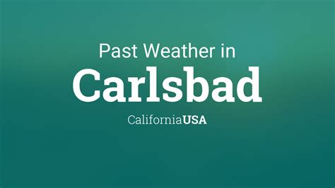 Past Weather in Carlsbad, California, USA — Yesterday or Further Back