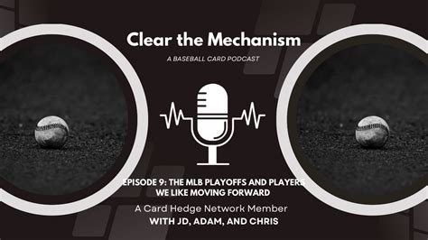 Clear the Mechanism Episode 10: The MLB Playoffs, Teams Over-Valuing ...