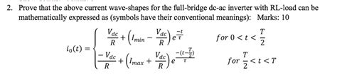 SOLVED: 2. Prove that the above current wave-shapes for the full-bridge dc-ac inverter with RL ...