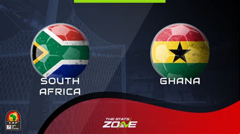 2022 Africa Cup of Nations Qualifiers – South Africa vs Ghana Preview ...