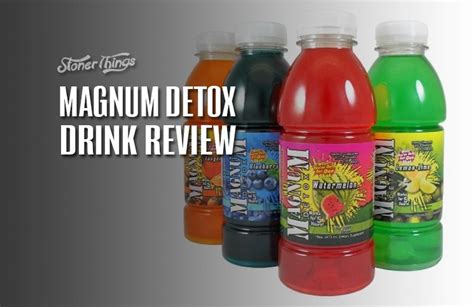 Magnum Detox Drink Review - Stoner Things