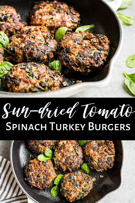 Sun-dried Tomato Spinach Turkey Burgers | Get Inspired Everyday! | Recipe | Spinach turkey ...