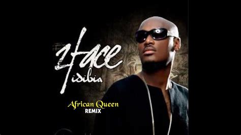 AFRICAN QUEEN REMIX BY 2FACE EDIBIA - YouTube