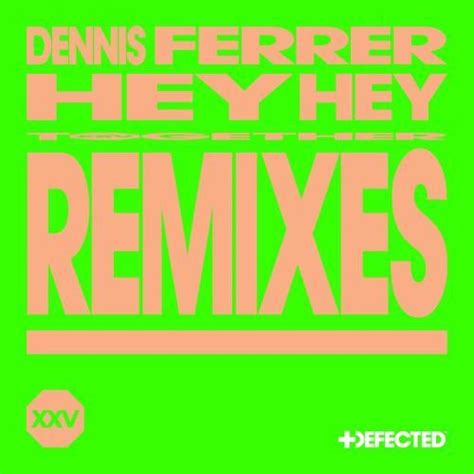 Dennis Ferrer - Hey Hey (Jack Back Extended Remix) » MadnessBeat