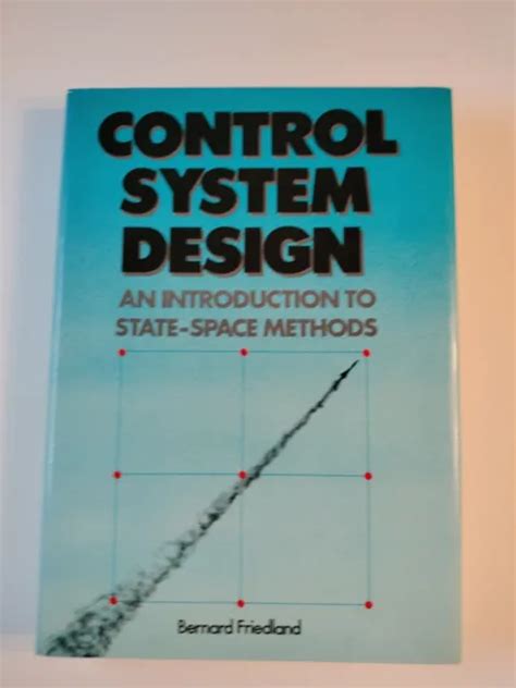 CONTROL SYSTEMS DESIGN: An Introduction To State-Space Methods by ...