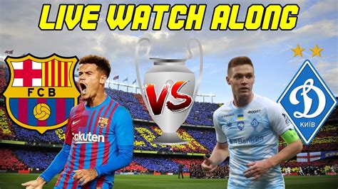 Barcelona vs. Dynamo Kyiv LIVE WATCH ALONG - YouTube