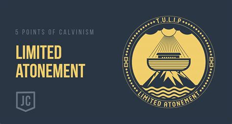 The Five Points of Calvinism - Limited Atonement