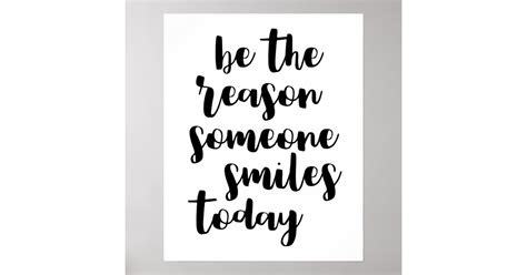 Be The Reason Someone Smiles Today Poster | Zazzle