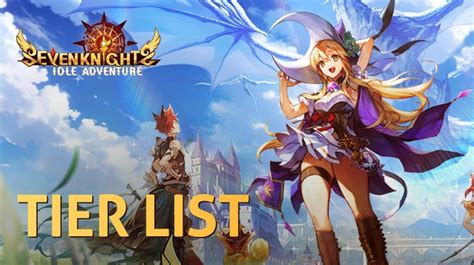 Seven Knights: Idle Adventure – Tier list for the Best Heroes | BlueStacks