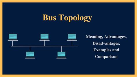 Bus Topology - Meaning, Advantages, Disadvantages, Examples and Comparison | Network Topologies