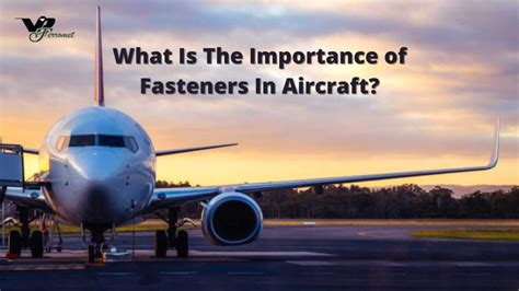 What Is The Importance of Fasteners In Aircraft?