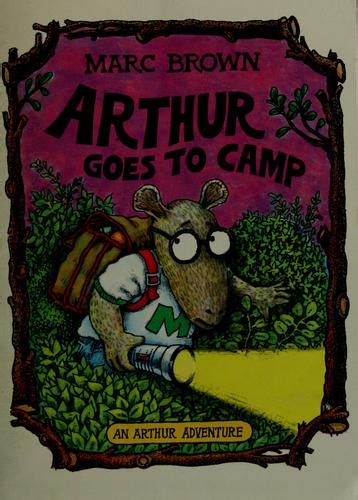 Arthur Goes to Camp (Arthur Adventure Series) by Marc Brown | Open Library