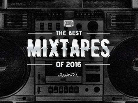 Best Mixtapes Of 2016 | Hip Hop & EP's | HipHopDX