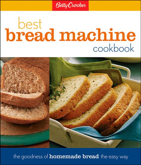 Betty Crocker Best Bread Machine Cookbook