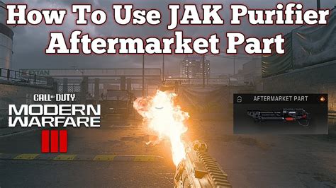 How To Use The New JAK Purifier Aftermarket Part In Modern Warfare 3 ...