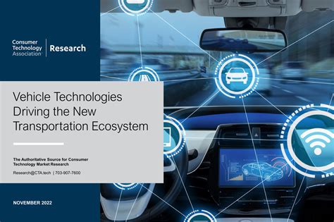 Vehicle Technologies Driving the New Transportation Ecosystem – Consumer Technology Association®