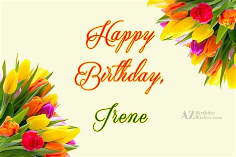 Happy Birthday Irene - AZBirthdayWishes.com