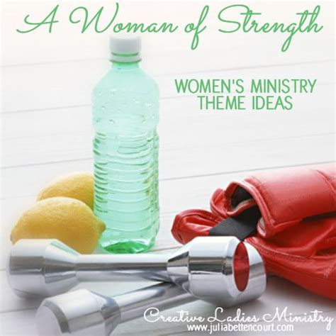 A Woman of Strength: Womens Ministry Event Theme Ideas #ladiesministry #womensministry (With ...