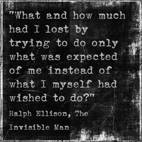 Ralph Ellison, The Invisible Man | Words quotes, Words, Quotes