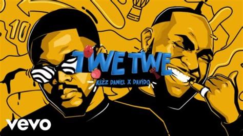 Kizz Daniel & Davido - Twe Twe Remix