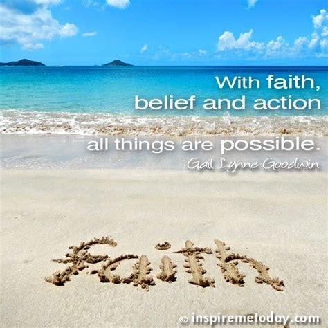 With faith, belief and action all things are possible. | Inspire Me Today®