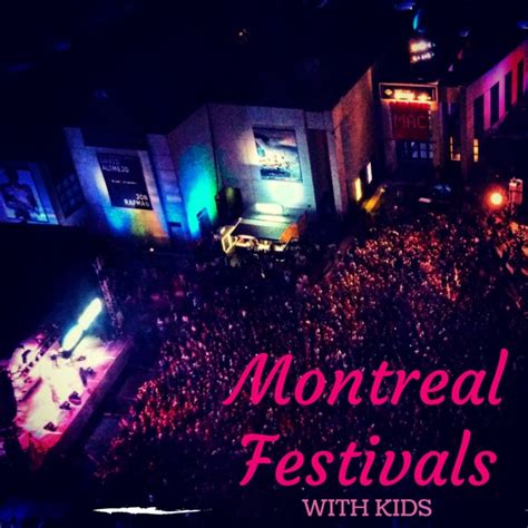 Montreal Festivals with Kids : Parenting To Go