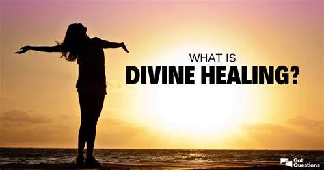 What is divine healing? | GotQuestions.org