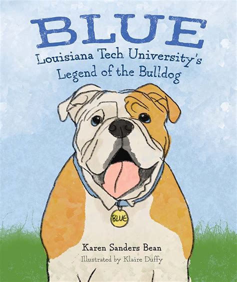 Blue: Louisiana Tech University's Legend of the Bulldog - Mascot Books ...