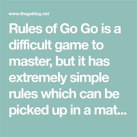 Rules of Go Go is a difficult game to master, but it has extremely ...