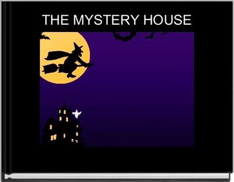 "THE MYSTERY HOUSE" - Free stories online. Create books for kids ...