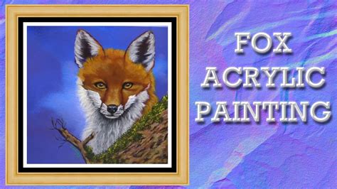 Fox Acrylic Painting - YouTube