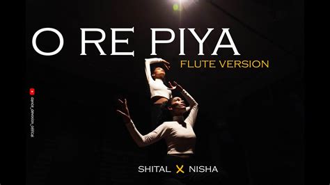 O RE PIYA FLUTE VERSION / SHITAL X NISHA / WAACKING CHOREOGRAPHY - YouTube