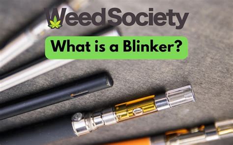 What Is A Blinker? Everything You Need to Know | WeedSociety