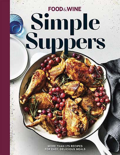 Food & Wine: Simple Suppers Cookbook | Food & Wine Cookbooks