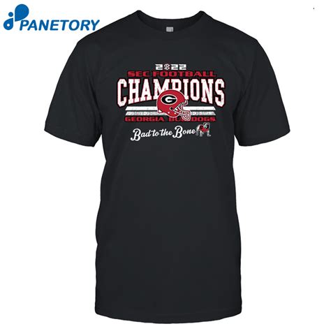 Sec Football Champions Georgia Bulldogs Bad To The Bone Shirt 2024