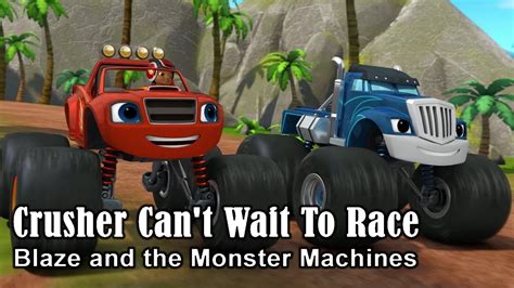 Crusher Can't Wait To Race | Blaze and the Monster Machines - YouTube