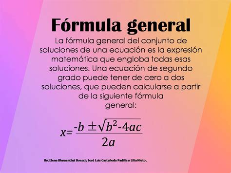 Formula general. Por Elena Blumenthal Boesch. Agradecimientos a Jose ...