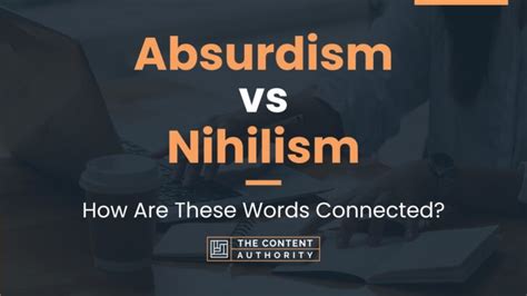 Absurdism vs Nihilism: How Are These Words Connected?