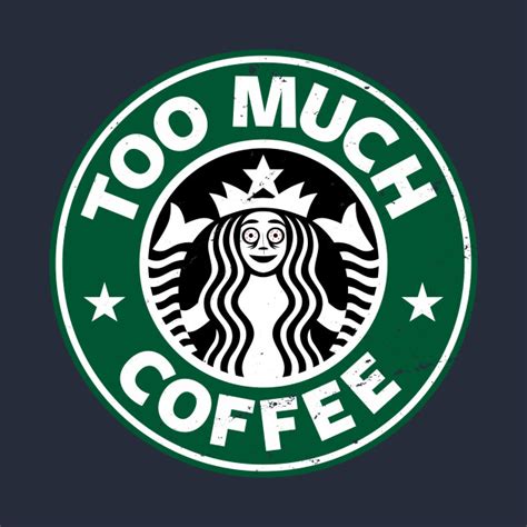 too much coffee - Coffee - T-Shirt | TeePublic