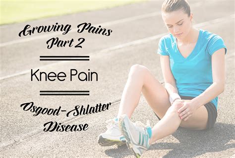 Growing Pains Part 2 - Knee Pain - Osgood-Schlatter Disease