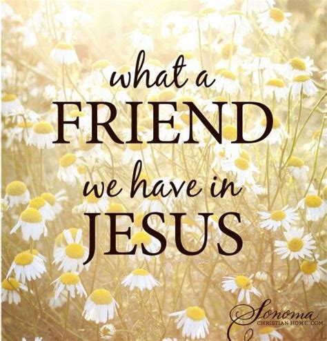 What a Friend We Have In Jesus | Hymns of praise, Jesus, Jesus quotes