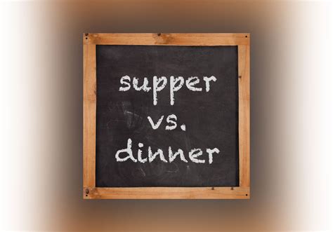 Supper vs. Dinner - Everything After Z by Dictionary.com