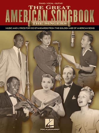 The Great American Songbook – The Singers - Music and Lyrics for 100 Standards from the Golden ...