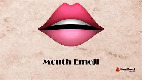 👄 Mouth Emoji- Meaning, Copy and Paste. Heatfeed