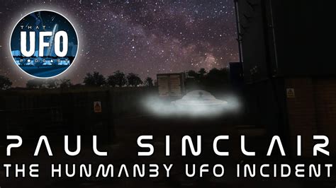 The Hunmanby UFO Incidents w/ Paul Sinclair || That UFO Podcast - YouTube