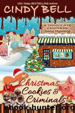 Christmas Cookies and Criminals (A Chocolate Centered Cozy Mystery Book ...